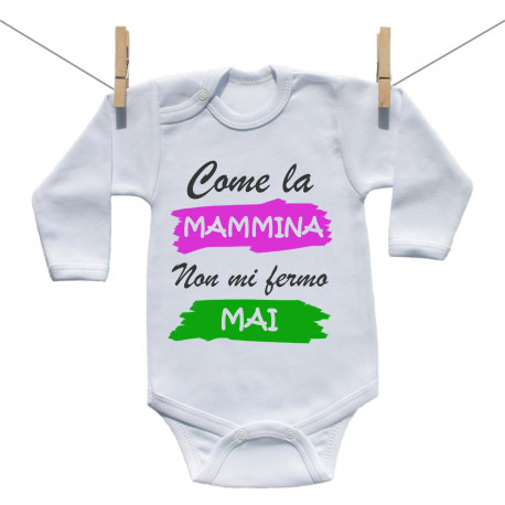 Body a maniche lunghe Come la mammina: non mi fermo mai