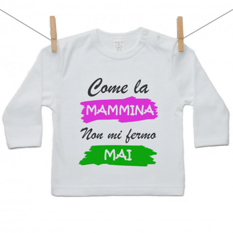Maglietta a maniche lunghe Come la mammina: non mi fermo mai